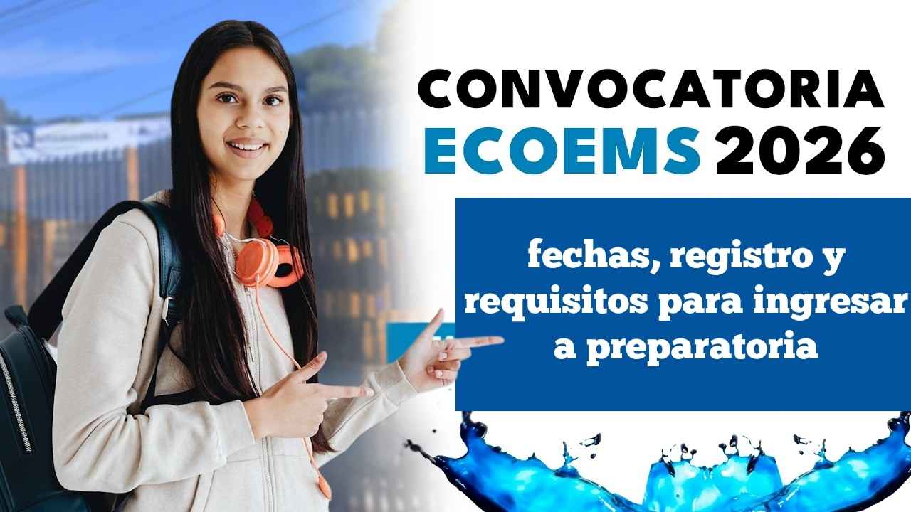 Convocatoria ECOEMS 2026: fechas, registro y requisitos para ingresar a preparatoria